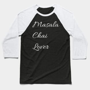 Masala chai lover Baseball T-Shirt